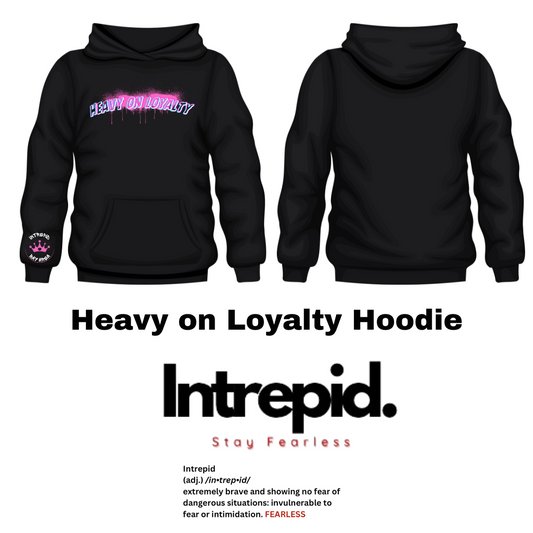 Heavy On Loyalty Hoodie
